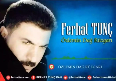 Ferhat Tunç - Özlemin Dağ Rüzgarı